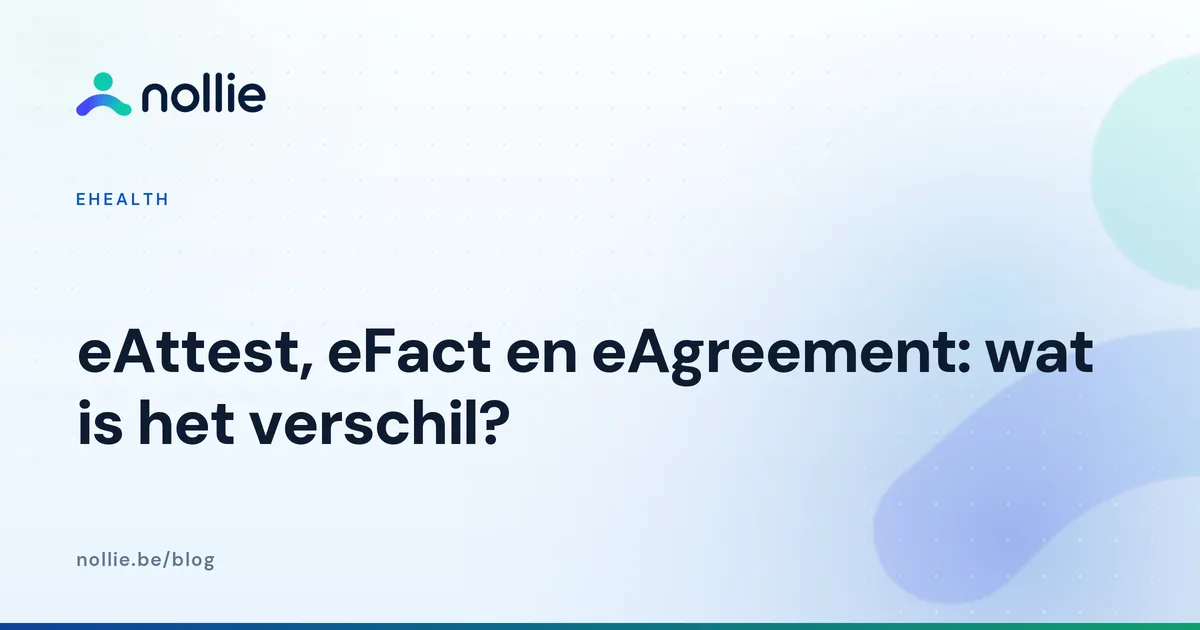 Vergelijking van eAttest, eFact en eAgreement voor kinesitherapeuten