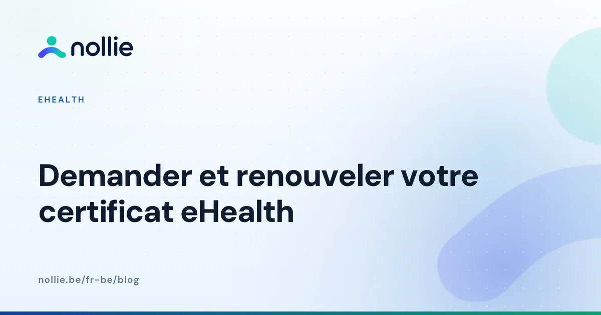 Demander et renouveler votre certificat eHealth : guide pour les kinés sur Windows et Mac