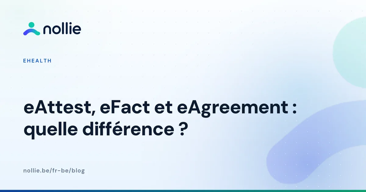 Comparaison entre eAttest, eFact et eAgreement pour les kinésithérapeutes