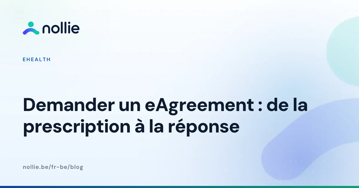 Demander un eAgreement en tant que kinésithérapeute : de la prescription et du dossier à la réponse de la mutualité