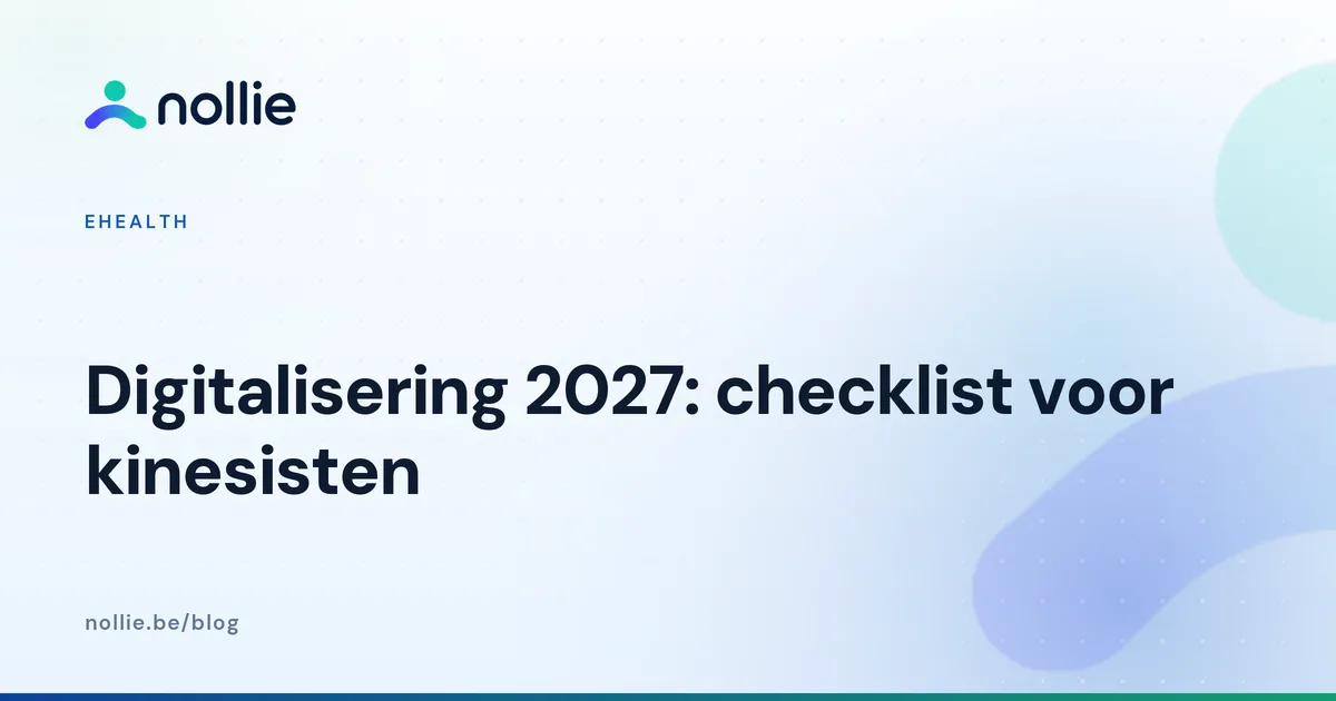 Digitalisering 2027: checklist voor kinesisten, van eHealth-certificaat tot een voorbereide praktijk